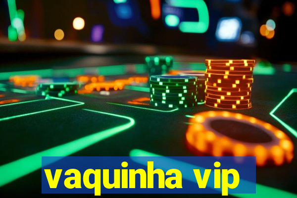 vaquinha vip